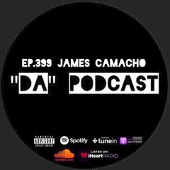 Ep.399 James Camacho