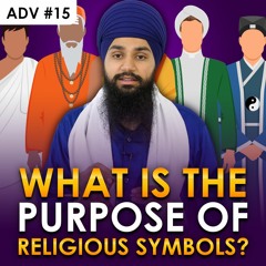 #15 Purpose of Religious Symbols (Tu Har Tera Sabh Ko) - Asa Di Vaar English Katha