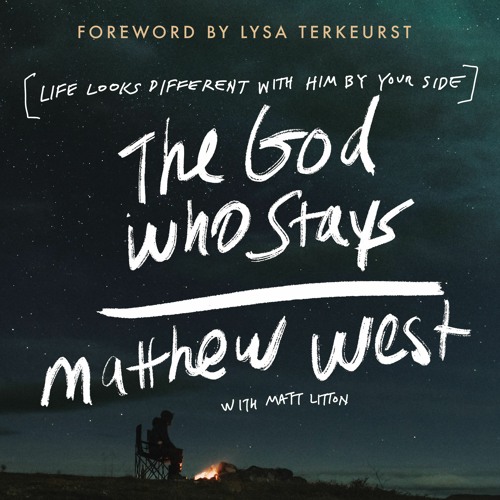 THE GOD WHO STAYS by Matthew West | Chapter 1