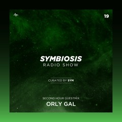 SYM19: Symbiosis Radio Show 19 with SYM + Orly Gal