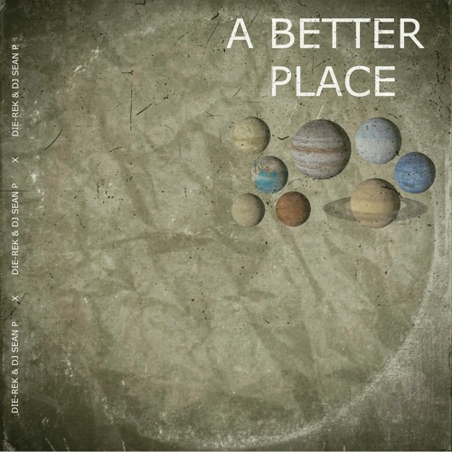 Die - Rek DJ Sean P - A Better Place
