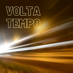 Volta Tempo (Original)