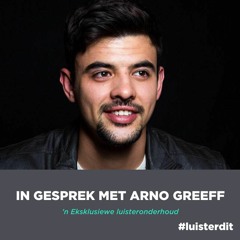 Arno Greeff: Weerloosheid en self-kennis, grootword, en risiko's neem.