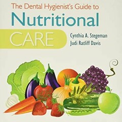 Read EBOOK EPUB KINDLE PDF The Dental Hygienist's Guide to Nutritional Care (Stegeman