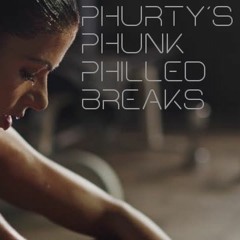 PHURTY'S PHUNK PHILLED BREAKS