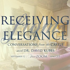 Receiving from Elegance- Conversations from the Castle