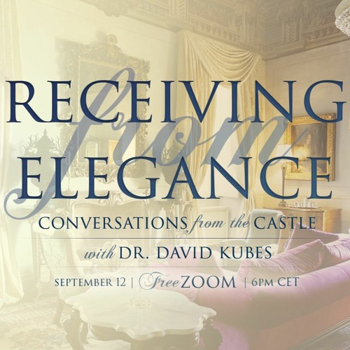 Receiving from Elegance- Conversations from the Castle