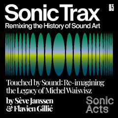 Touched by Sound: Re-imagining the Legacy of Michel Waisvisz (Part 2)