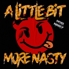 Noel Nasty ➤ A Little Bit More Nasty
