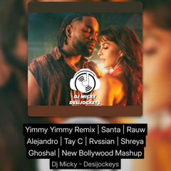 Yimmy Yimmy Remix | Santa | Rauw Alejandro | Tay C | Rvssian | Shreya Ghoshal | New Bollywood Mashup