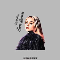 Zara Larsson - Right Here (HIM&HER Remix)