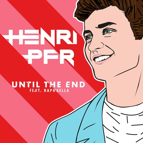 Until The End Feat Raphaella By Henri Pfr end feat raphaella by henri pfr