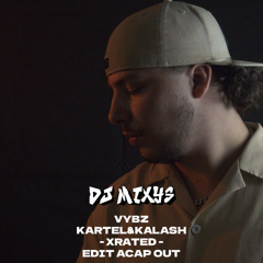 VYBZ KARTEL&KALASH - XRATED - EDIT ACAP OUT By Mixys