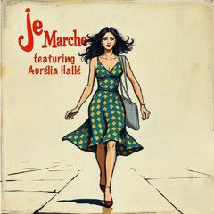 Je Marche (feat. Aurélia Hallé)