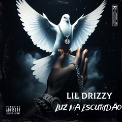Lil Drizzy - Luz na Escuridão