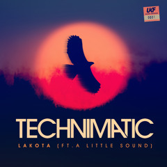 Technimatic - Lakota (ft. A Little Sound)