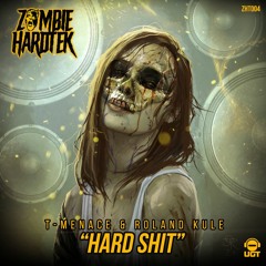 Roland Kulé X T-Menace - Hard Shit ( Out on Zombie Hardtek )
