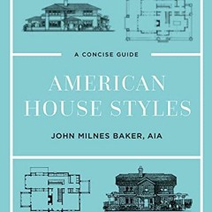 Download pdf American House Styles: A Concise Guide by  John Milnes Baker