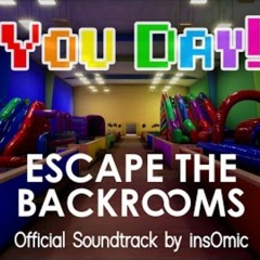 Escape the Backrooms OST - You Day! - ins0mic (without filter)