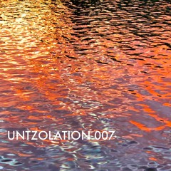 UNTZOLATION 007