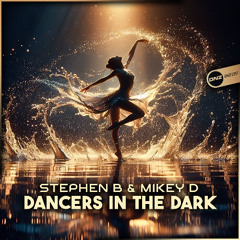Stephen B & Mikey D - Dancers in The Dark
