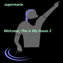 Welcome, This Is My House 2