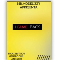 Mr.Modelizzy_I_Came_Back_Prod.Best_on_the_beat