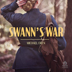 Read KINDLE 💓 Swann's War by  Michael Oren,Nicol Zanzarella,a division of Recorded B