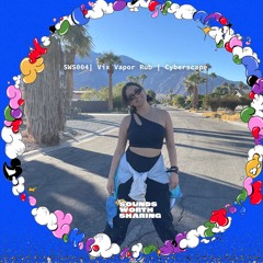 SWS Mix #4 | Vix Vapor Rub | Cyberscape
