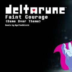 Deltarune  Faint Courage Game Over Theme Remix By NyxTheShield