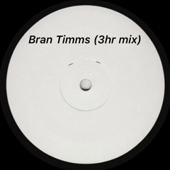 Bran Timms (3hr mix)