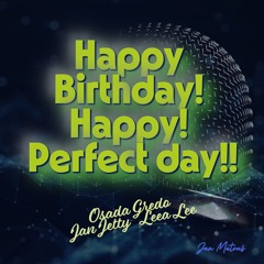 Happy Birthday! Happy!  Perfect day! and the world dances  03