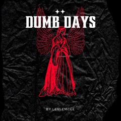 Dumb Days