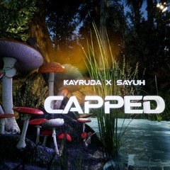 Kayruda x Sayuh - Capped