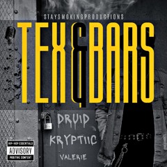 Tex N Barz | StaySmokingProductions, Druid, Kryptiic, Valerie