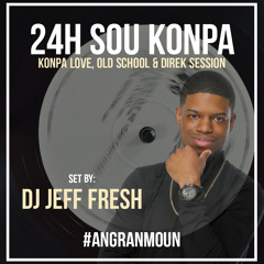 24H SOU KONPA FACEBOOK LIVE SET BY JEFF FRESH