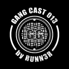 GANG CAST 013 by RUNN3R