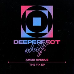 Ammo Avenue - The Fix (Original Mix)