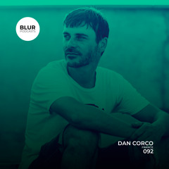 Blur Podcasts 092 - Dan Corco (France)
