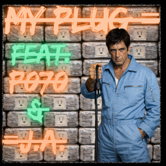 MY PLUG - FEAT. P070 & J.A.