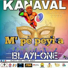 BLAYI ONE -M' Pè Peyi A Kanaval 2020!
