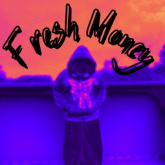 Fresh Money