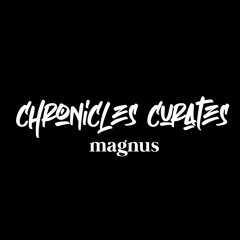 Chronicles Curates : Magnus