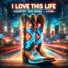 Locash - Love This Life (VDJ JD EDM Remix Mashup)