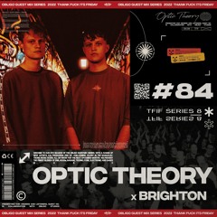 TFIF #084 | GUEST MIX | OPTIC THEORY