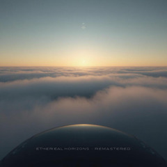 Ethereal Horizons - Remastered