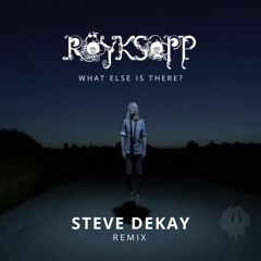 **FREE DOWNLOAD** Röyksopp - What Else Is There? (Steve Dekay Remix)