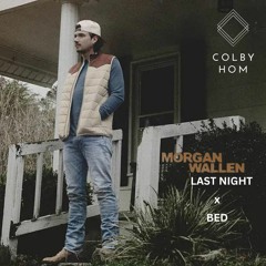 Last Night x Bed (Morgan Wallen vs Joel Corry)