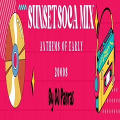 Sunset Soca Fete Anthems Early 2000s Mix Vol. 3 By DJ Panras