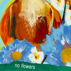 no flowers